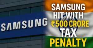 samsung-tax-fine-india-5000-crore-kyun-laga-jurmana